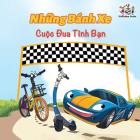 The Wheels The Friendship Race (Vietnamese Book for Kids): Vietnamese Children's Book (Vietnamese Bedtime Collection) By Kidkiddos Books, Inna Nusinsky Cover Image