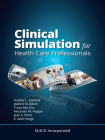 Clinical Simulation for Healthcare Professionals Cover Image