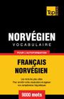 Vocabulaire Français-Norvégien pour l'autoformation - 9000 mots (French Collection #216) Cover Image