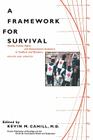 A Framework for Survival: Health, Human Rights, and Humanitarian Assistance in Conflicts and Disasters By Kevin M. Cahill (Editor), Kofi Annan (Foreword by) Cover Image