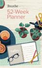 Breathe 52-Week Planner By Breathe Magazine Cover Image