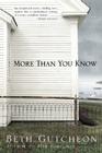 More Than You Know: A Novel By Beth Gutcheon Cover Image