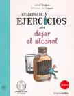 Cuaderno de Ejercicios Para Dejar El Alcohol Cover Image