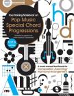 Your Training Notebook On Pop Music Special Chord Progressions: A must-owned tool book for Composition / Learning / Harmony / Arrangement (Suitable fo Cover Image