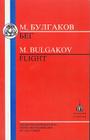 Bulgakov: Flight (Russian Texts) By Mikhail Bulgakov, J. a. E. Curtis (Volume Editor) Cover Image