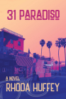 31 Paradiso: A Novel By Rhoda Huffey Cover Image