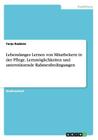 Lebenslanges Lernen von Mitarbeitern in der Pflege. Lernmöglichkeiten und unterstützende Rahmenbedingungen By Tanja Raddatz Cover Image