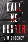 Call Me Hunter: A Novel Cover Image