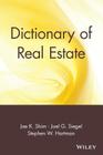 Dictionary of Real Estate (Business Dictionary #11) By Jae K. Shim, Joel G. Siegel, Stephen W. Hartman Cover Image