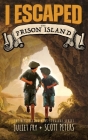 I Escaped The Prison Island: An 1836 Child Convict Survival Story By Scott Peters, Juliet Fry Cover Image
