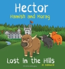Hector Hamish and Morag - Lost in the Hills at Balmoral By Christine Gillougley, Mario Clemente, Stella Black Cover Image