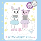 If the Slipper Fits... By Lindsay Derollo, Melanie Lopata (Editor) Cover Image
