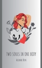 Two Souls in One Body By Alinar Den Cover Image