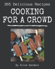 365 Delicious Cooking for a Crowd Recipes: Welcome to Cooking for a Crowd Cookbook Cover Image