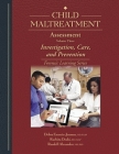 Child Maltreatment Assessment: Volume 3 - Investigation, Care, and Prevention By Debra Esernio-Jenssen, Ruchita Doshi, Randell Alexander Cover Image