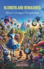 Blunderland Reimagined: Alice's Unique Perspective Cover Image