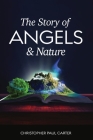 The Story of Angels and Nature By Christopher Carter Cover Image