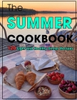 The Summer Cookbook: 120 Light and Healthy Dinner Recipes By Selena Kuphal Cover Image