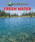 Fresh Water (Let's Learn about Natural Resources) Cover Image