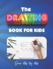 The How to Draw Book for Kids - Draw Step by Step: Simple step-by-step line illustrations make it easy for children to draw with confidence By Zakaria Amid Cover Image