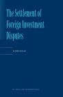 The Settlement of Foreign Investment Disputes Cover Image