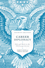 Career Diplomacy: Life and Work in the US Foreign Service Cover Image