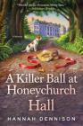 A Killer Ball at Honeychurch Hall: A Mystery Cover Image