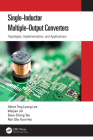 Single-Inductor Multiple-Output Converters: Topologies, Implementation, and Applications Cover Image