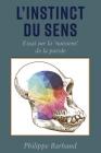 L'Instinct Du Sens: Essai Sur La 'Naissens' de la Parole By Philippe Barbaud Cover Image