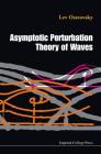 Asymptotic Perturbation Theory of Waves By Lev Ostrovsky Cover Image