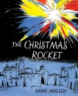 The Christmas Rocket By Anne Molloy, Artur Marokvia (Illustrator) Cover Image
