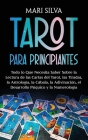 Tarot para principiantes: Todo lo que necesita saber sobre la lectura de las cartas del tarot, las tiradas, la astrología, la cábala, la adivina Cover Image