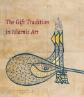 The Gift Tradition in Islamic Art Cover Image