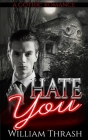 Hate You: A Gothic Romance By William Thrash Cover Image