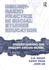Inquiry-Based Practice in Social Studies Education: Understanding the Inquiry Design Model By S. G. Grant, Kathy Swan, John Lee Cover Image