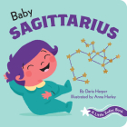 A Little Zodiac Book: Baby Sagittarius By Daria Harper, Anna Hurley (Illustrator) Cover Image