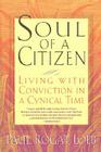 Soul of a Citizen: Living With Conviction in a Cynical Time Cover Image