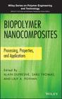 Biopolymer Nanocomposites: Processing, Properties, and Applications By Alain DuFresne (Editor), Sabu Thomas (Editor), Laly A. Pothan (Editor) Cover Image
