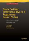 Oracle Certified Professional Java Se 8 Programmer Exam 1z0-809: A Comprehensive Ocpjp 8 Certification Guide: A Comprehensive Ocpjp 8 Certification Gu By Sg Ganesh, Hari Kiran Kumar, Tushar Sharma Cover Image