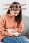 Aide-Soignant en Gastro-Entérologie - Le guide complet By Martin Sterling Cover Image