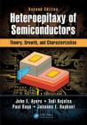Heteroepitaxy of Semiconductors: Theory, Growth, and Characterization, Second Edition By John E. Ayers, Tedi Kujofsa, Paul Rago Cover Image