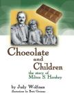 Chocolate and Children: The Story of Milton S. Hershey By Judy Wolfman, Brett Greiman (Illustrator) Cover Image