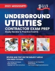 2023 Mississippi Underground Utilities Contractor Exam Prep: 2023 Study Review & Practice Exams By Upstryve Inc (Contribution by), Upstryve Inc Cover Image