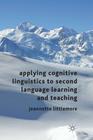 Applying Cognitive Linguistics to Second Language Learning and Teaching By Jeannette Littlemore Cover Image