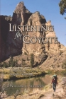 Listening for Coyote: A Walk Across Oregon's Wilderness By William L. Sullivan Cover Image