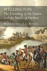 Wellington: The Crossing Of The Gaves And The Battle Of Orthez By F. C. Beatson Cover Image