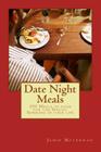 Date Night Meals: 100 Meals to cook for the Special Someone in your life By Jamie McLennan Cover Image