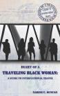 Diary of a Traveling Black Woman: : A Guide to International Travel Cover Image
