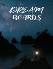 Dream Boards: Organizer with Inspirational Quotes Vision Boards, Notes, and More Cover Image