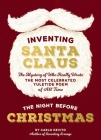 Inventing Santa Claus: The Mystery of Who Really Wrote the Most Celebrated Yuletide Poem of All Time, The Night Before Christmas By Carlo DeVito Cover Image